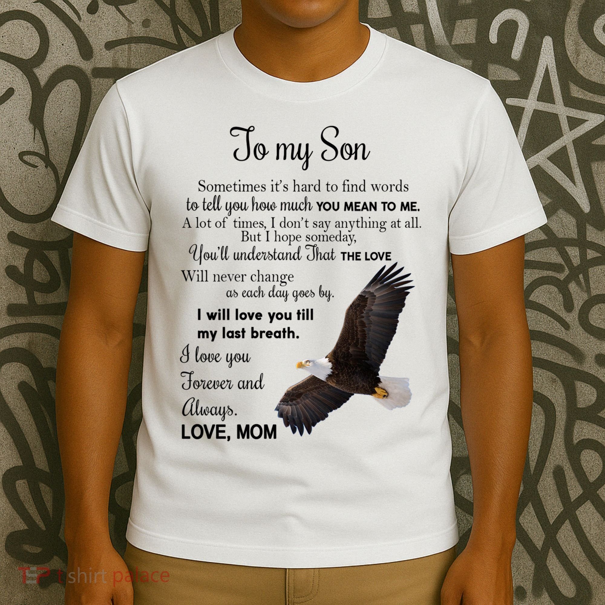 To My Son Eagle Sometimes Its Hard To Find Words Gift From Mom To Son T-Shirt