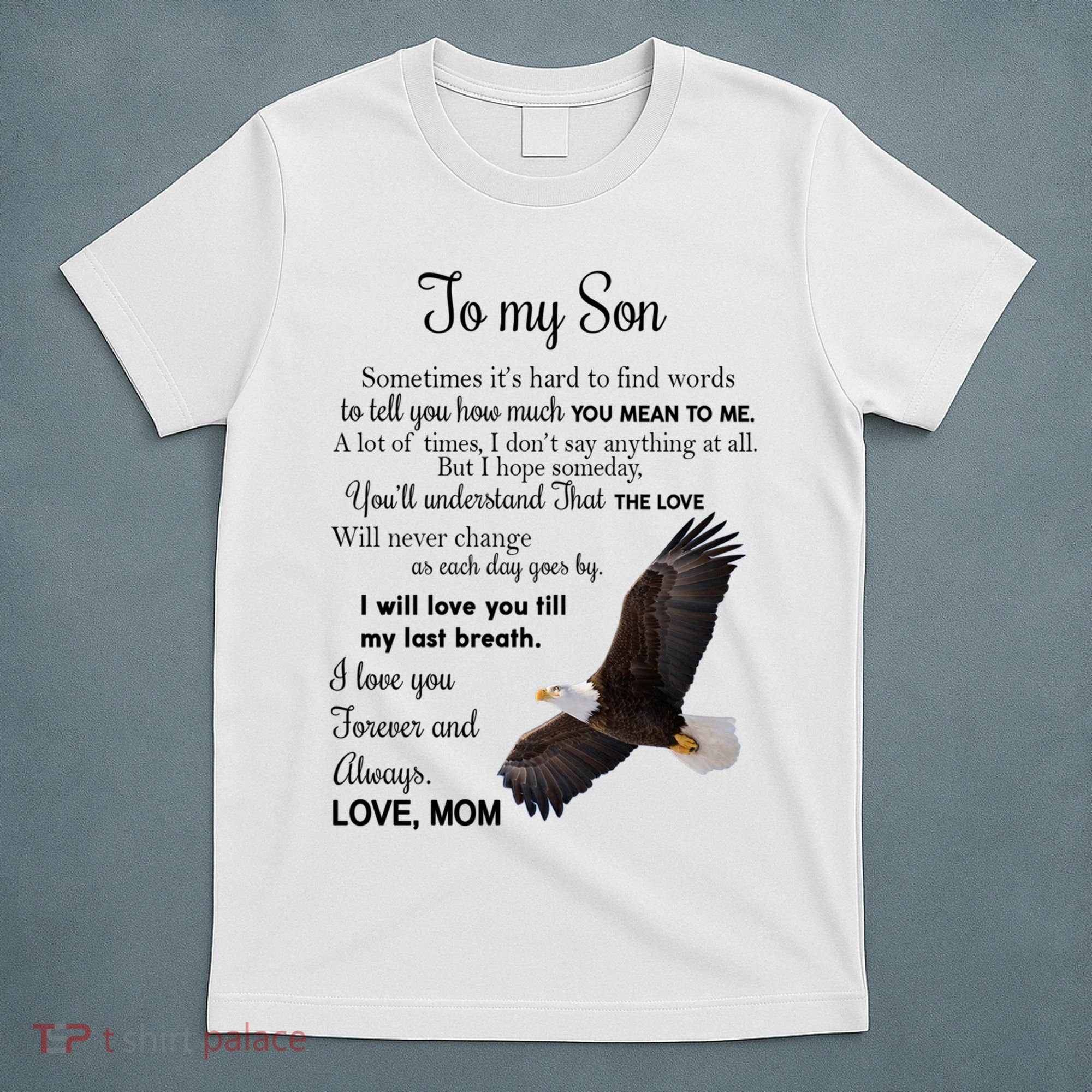 To My Son Eagle Sometimes Its Hard To Find Words Gift From Mom To Son T-Shirt