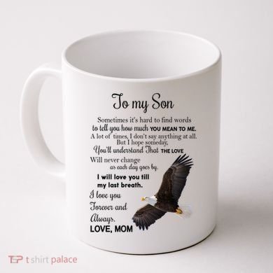 To My Son Eagle Sometimes Its Hard To Find Words Gift From Mom To Son Coffee Mug