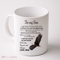 To My Son Eagle Sometimes Its Hard To Find Words Gift From Mom To Son Coffee Mug thumb 0