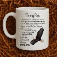 To My Son Eagle Sometimes Its Hard To Find Words Gift From Mom To Son Coffee Mug thumb 2