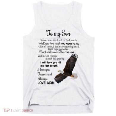 To My Son Eagle Sometimes Its Hard To Find Words Gift From Mom To Son Tank Top