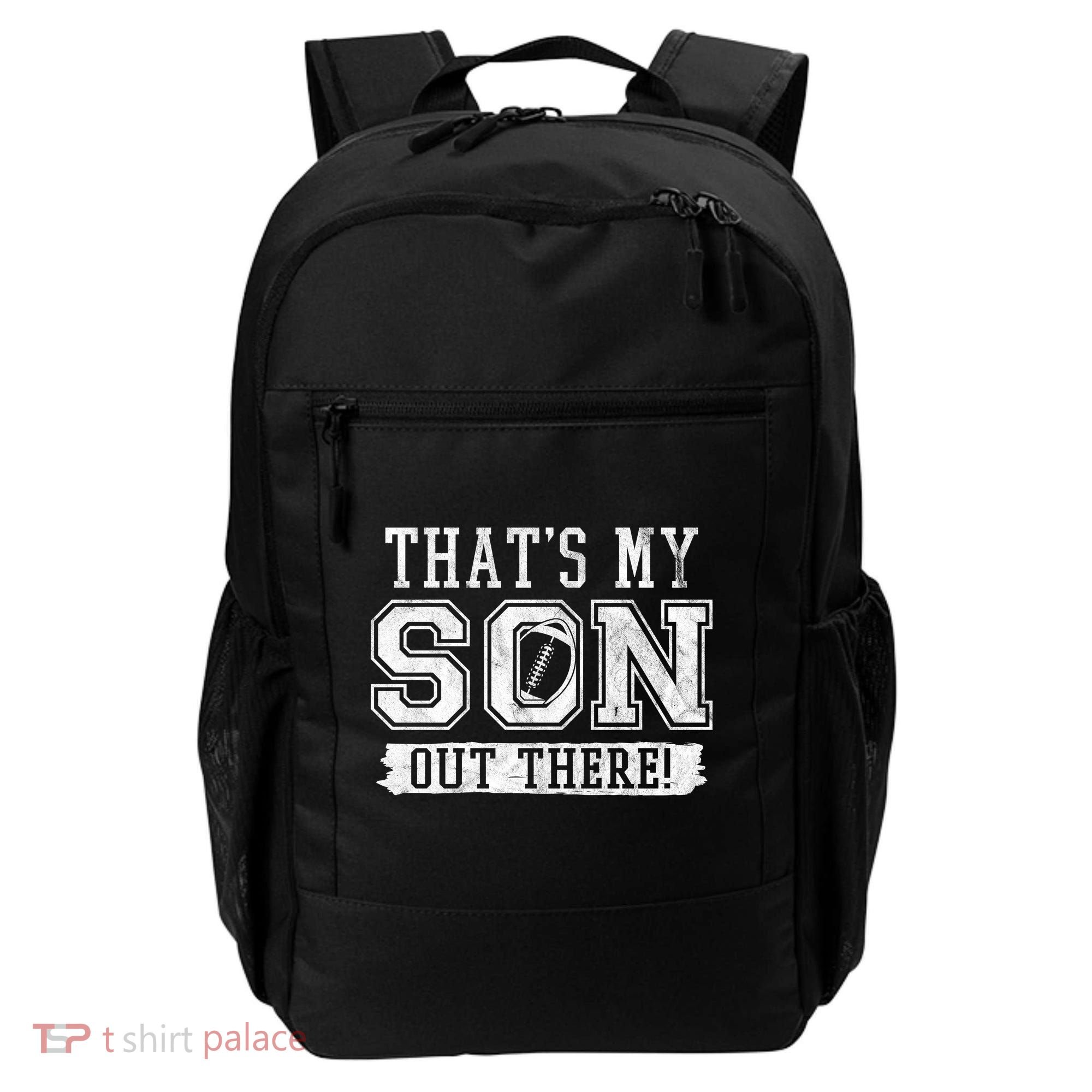 Thats My Son Out There Football Parent Backpack