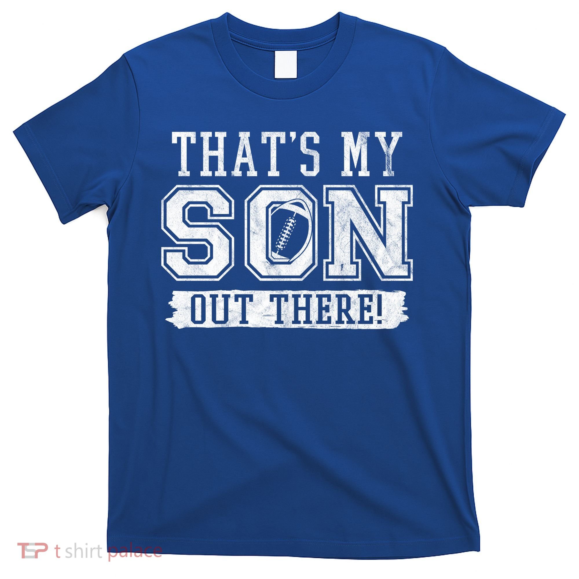 Thats My Son Out There Football Parent T-Shirt