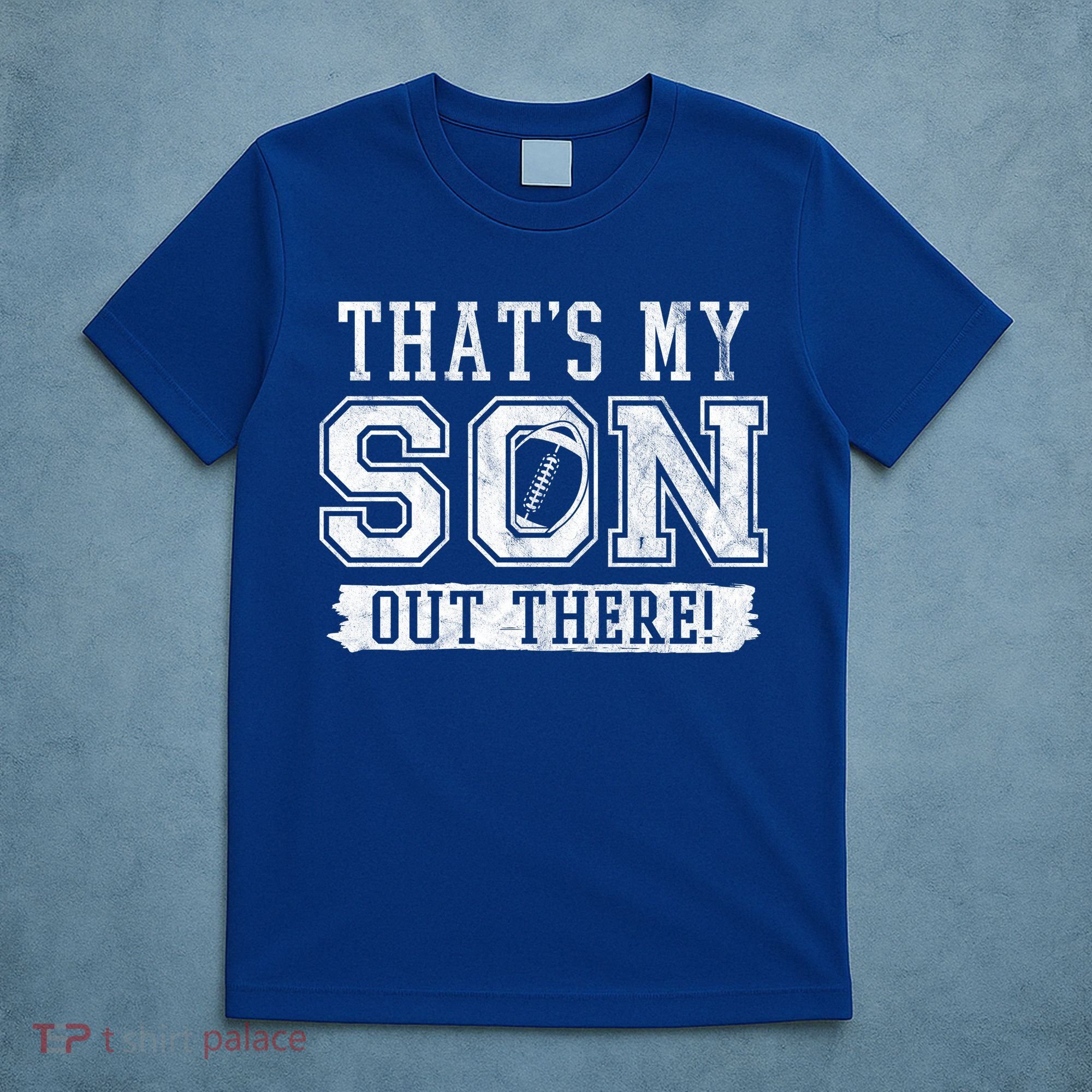 Thats My Son Out There Football Parent T-Shirt