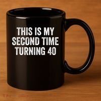This My Second Time Turning 40 Funny 80th Birthday Old Gift 11oz C Handle Ceramic Mug thumb 3
