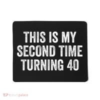This My Second Time Turning 40 Funny 80th Birthday Old Gift Mousepad thumb 0