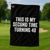 This My Second Time Turning 40 Funny 80th Birthday Old Gift Golf Towel thumb 1