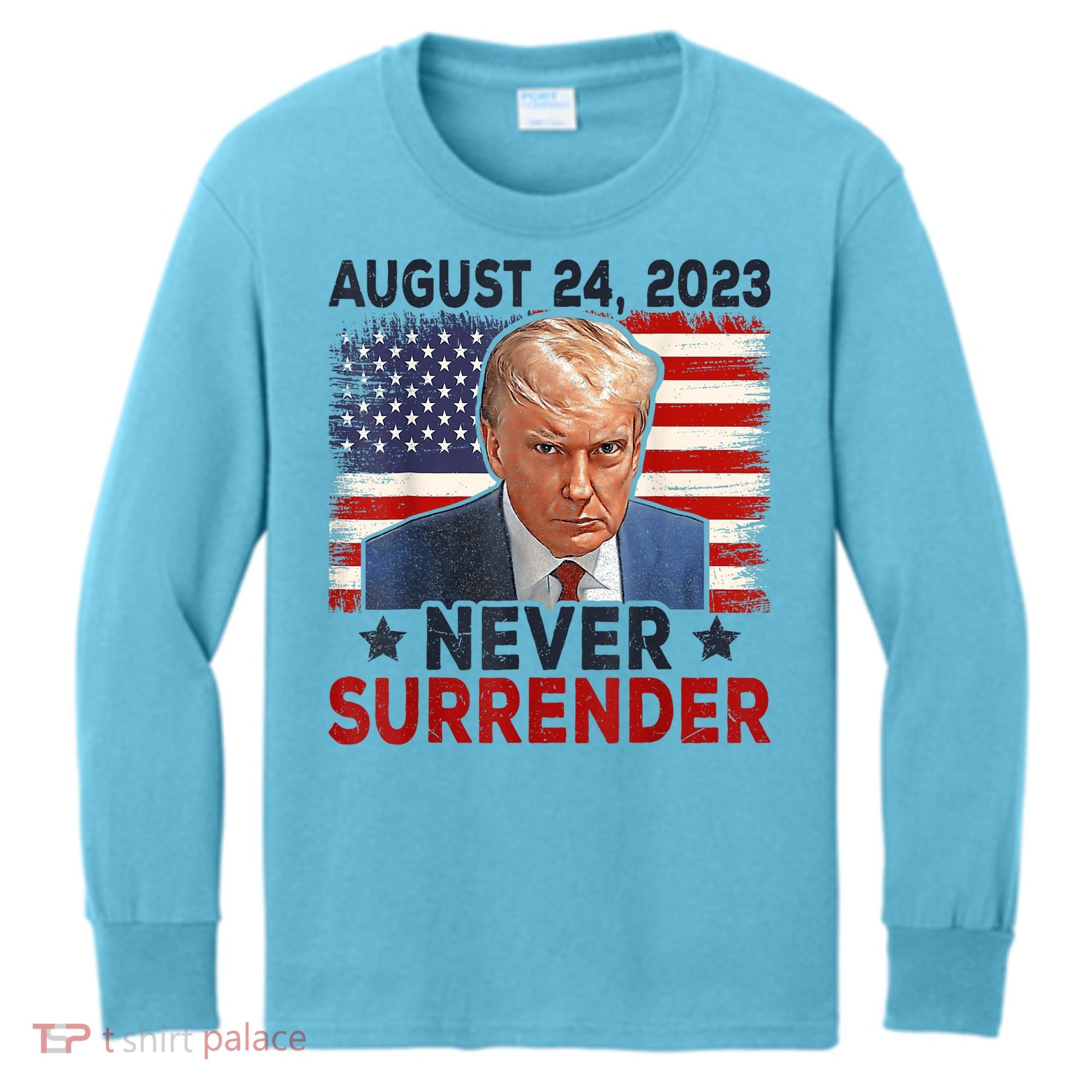 Trump Mug Shot Donald Trump Mug Shot Never Surrender America Flag Kids Long Sleeve Shirt