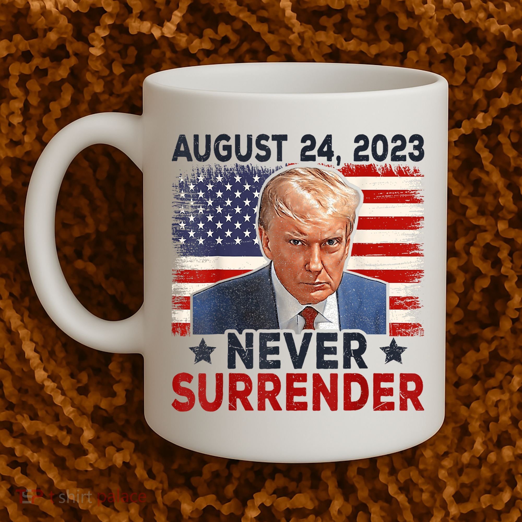 Trump Mug Shot Donald Trump Mug Shot Never Surrender America Flag Coffee Mug