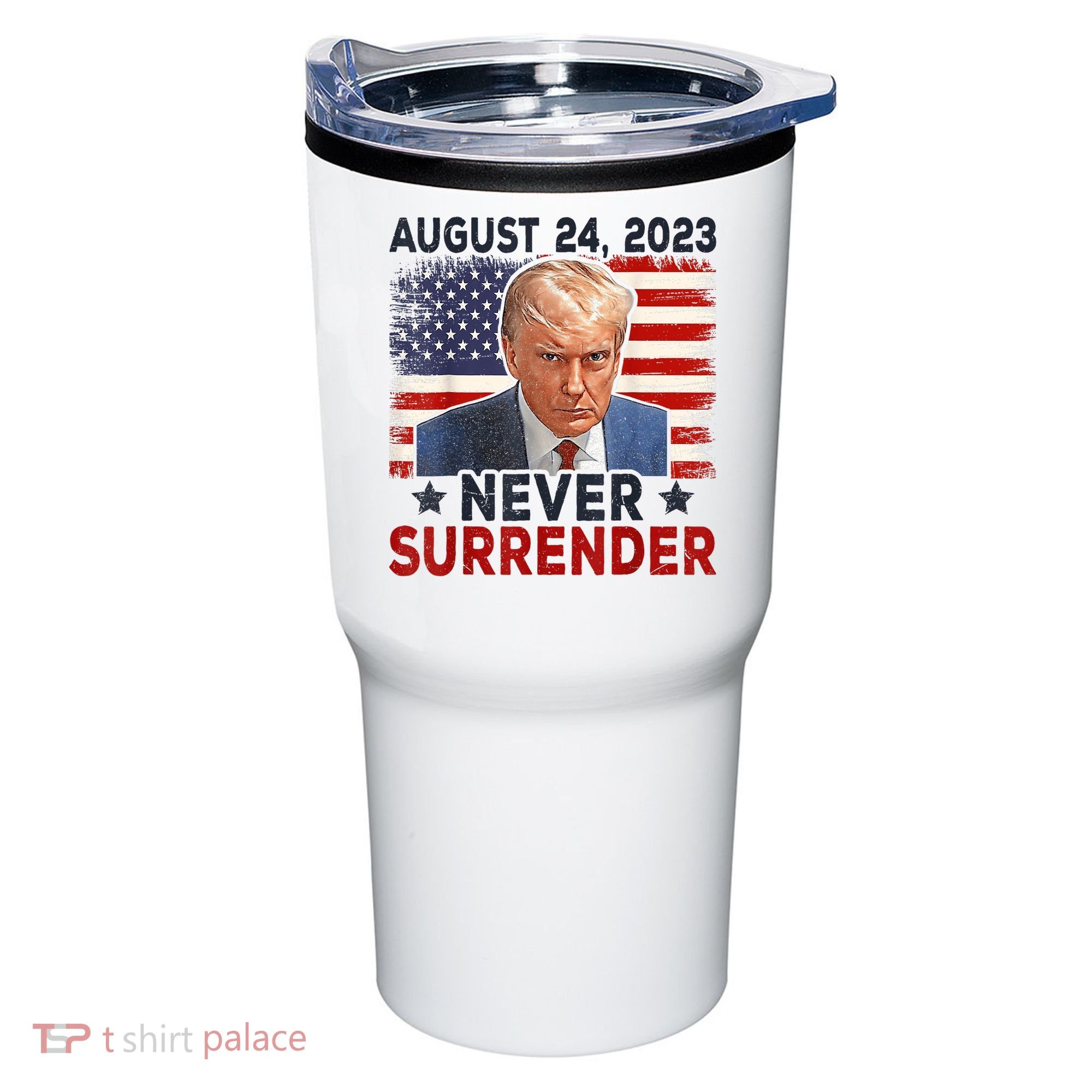 Trump Mug Shot Donald Trump Mug Shot Never Surrender America Flag Tumbler