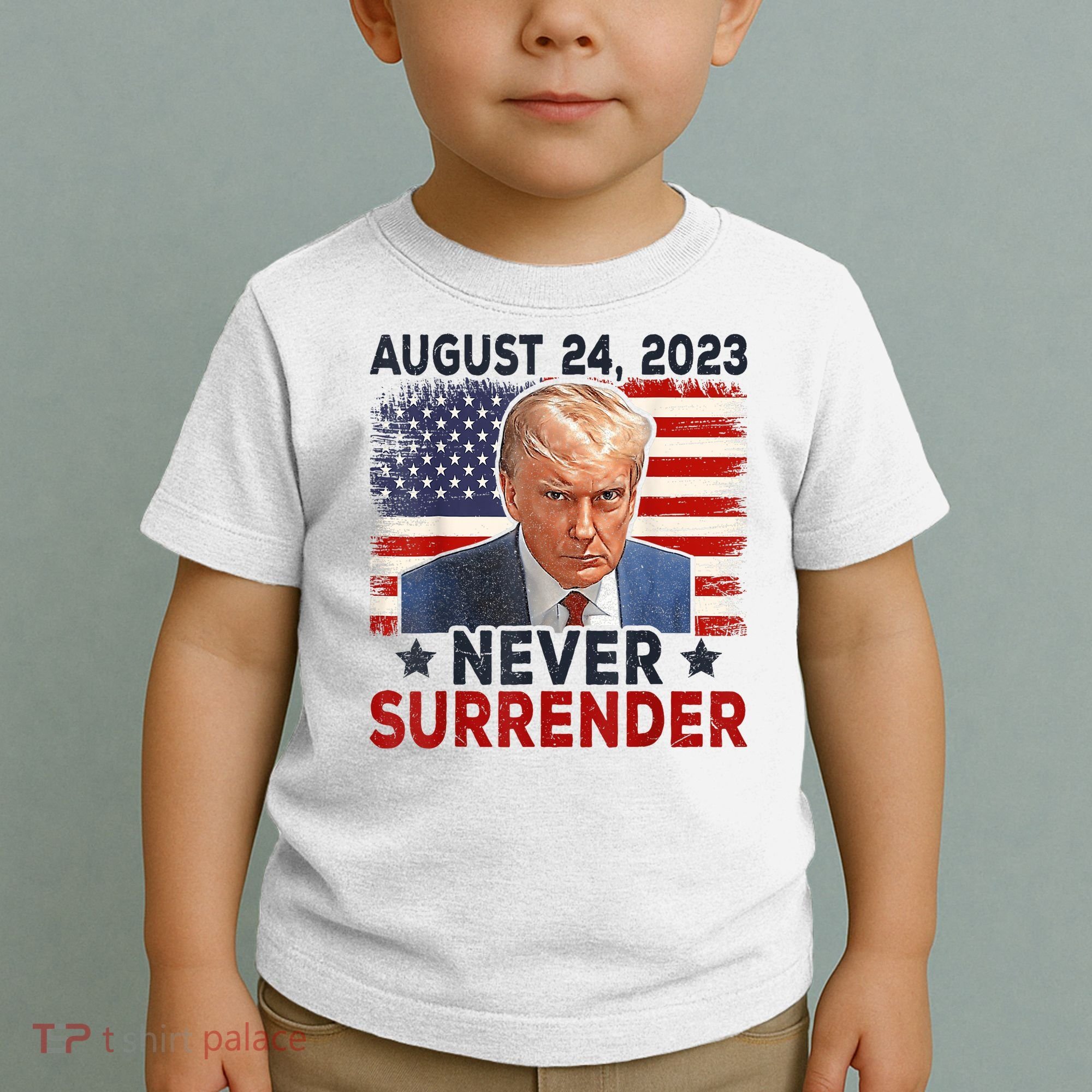 Trump Mug Shot Donald Trump Mug Shot Never Surrender America Flag Toddler T-Shirt