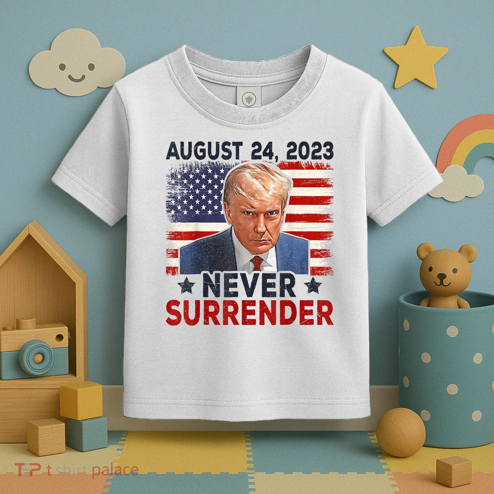 Trump Mug Shot Donald Trump Mug Shot Never Surrender America Flag Toddler T-Shirt
