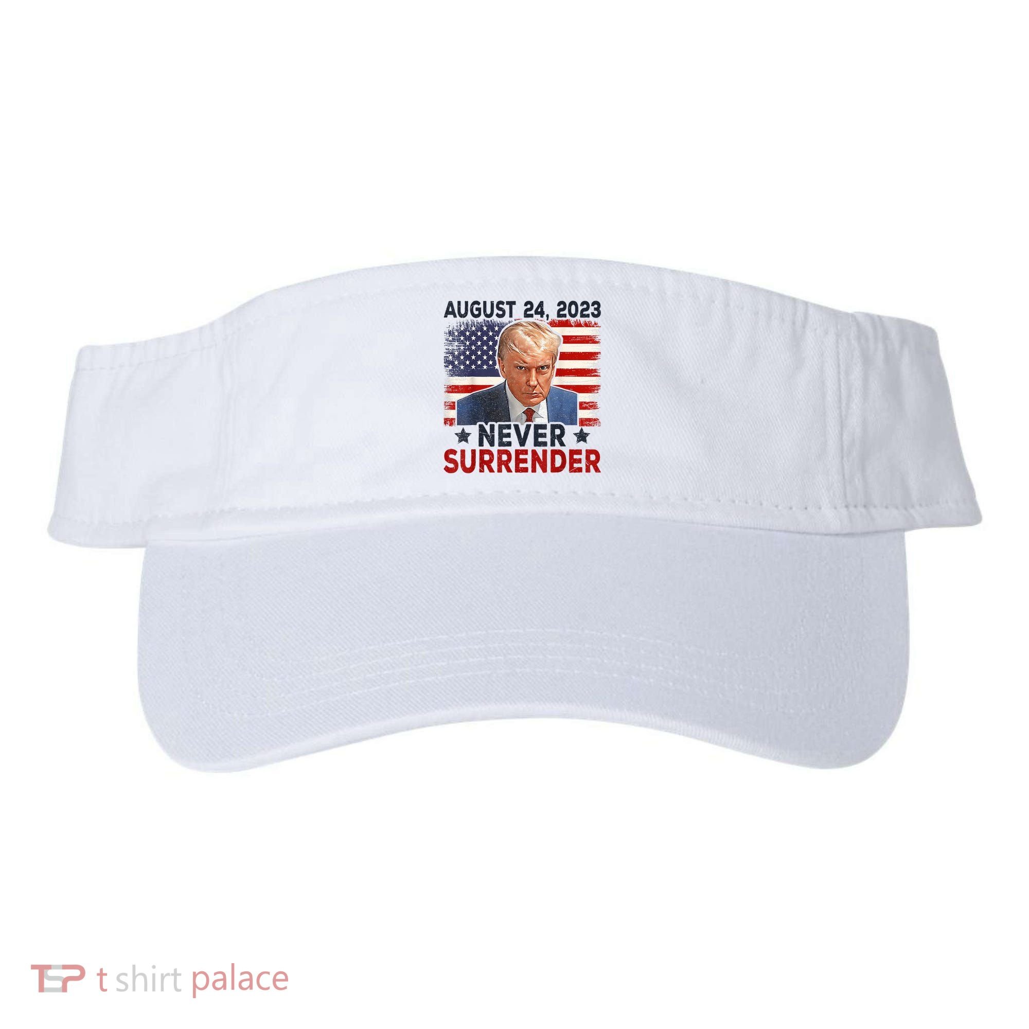 Trump Mug Shot Donald Trump Mug Shot Never Surrender America Flag Visor