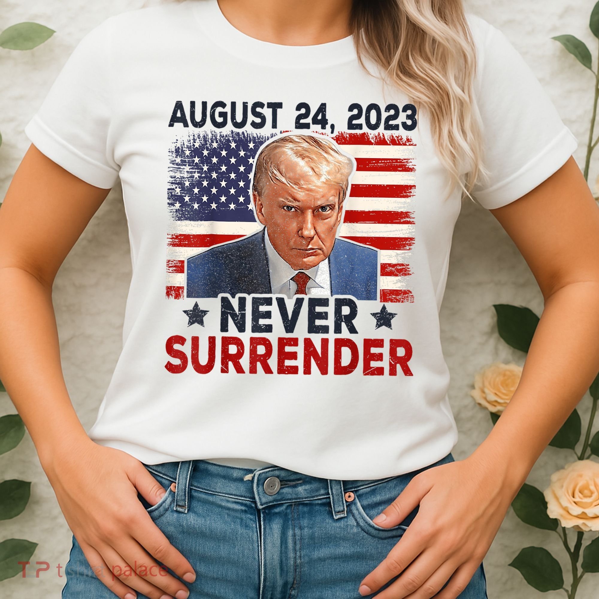 Trump Mug Shot Donald Trump Mug Shot Never Surrender America Flag Women's T-Shirt