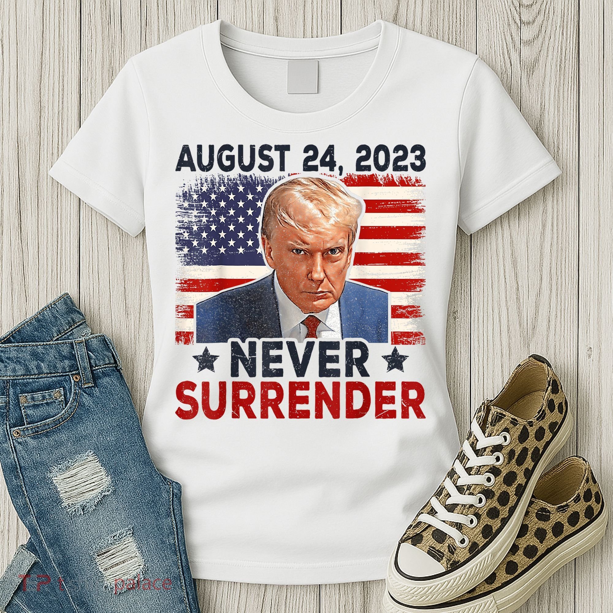 Trump Mug Shot Donald Trump Mug Shot Never Surrender America Flag Women's T-Shirt