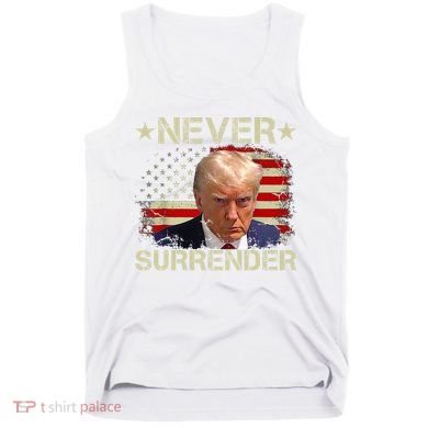 Trump Mug Shot Never Surrender Pro Trump American Flag Tank Top