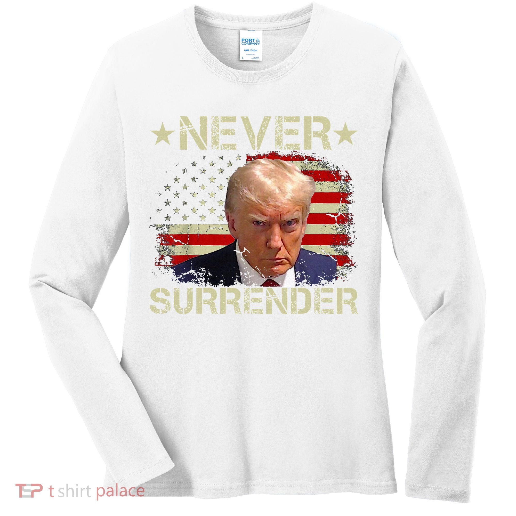 Trump Mug Shot Never Surrender Pro Trump American Flag Women's Long Sleeve Shirt