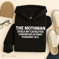 The Mothman Stole My Catalytic Converter In Point Pleasant Hoodie thumb 4