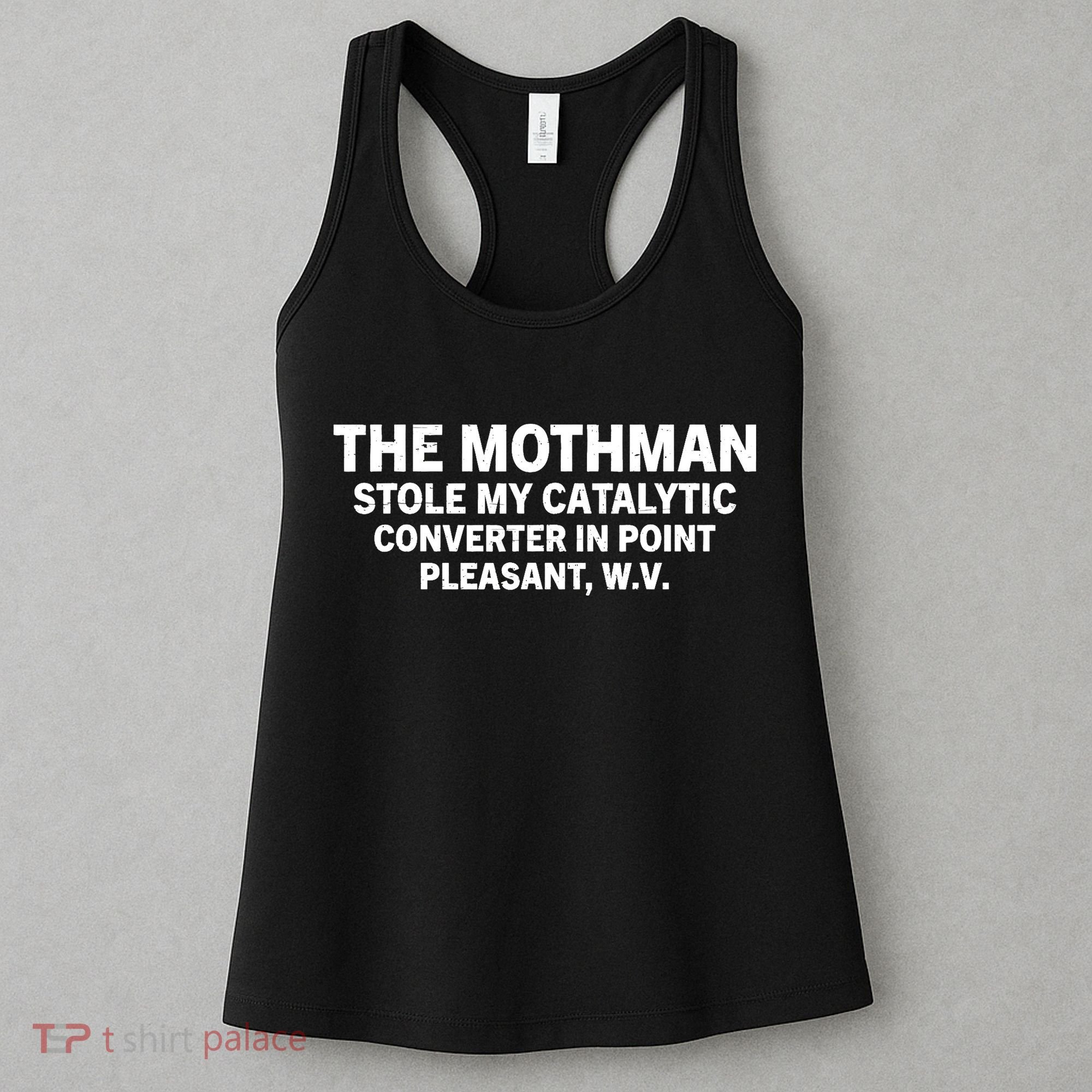 The Mothman Stole My Catalytic Converter In Point Pleasant Women's Tank Top