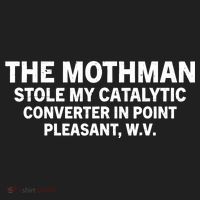 The Mothman Stole My Catalytic Converter In Point Pleasant Hat thumb 2