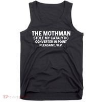 The Mothman Stole My Catalytic Converter In Point Pleasant Tank Top thumb 0