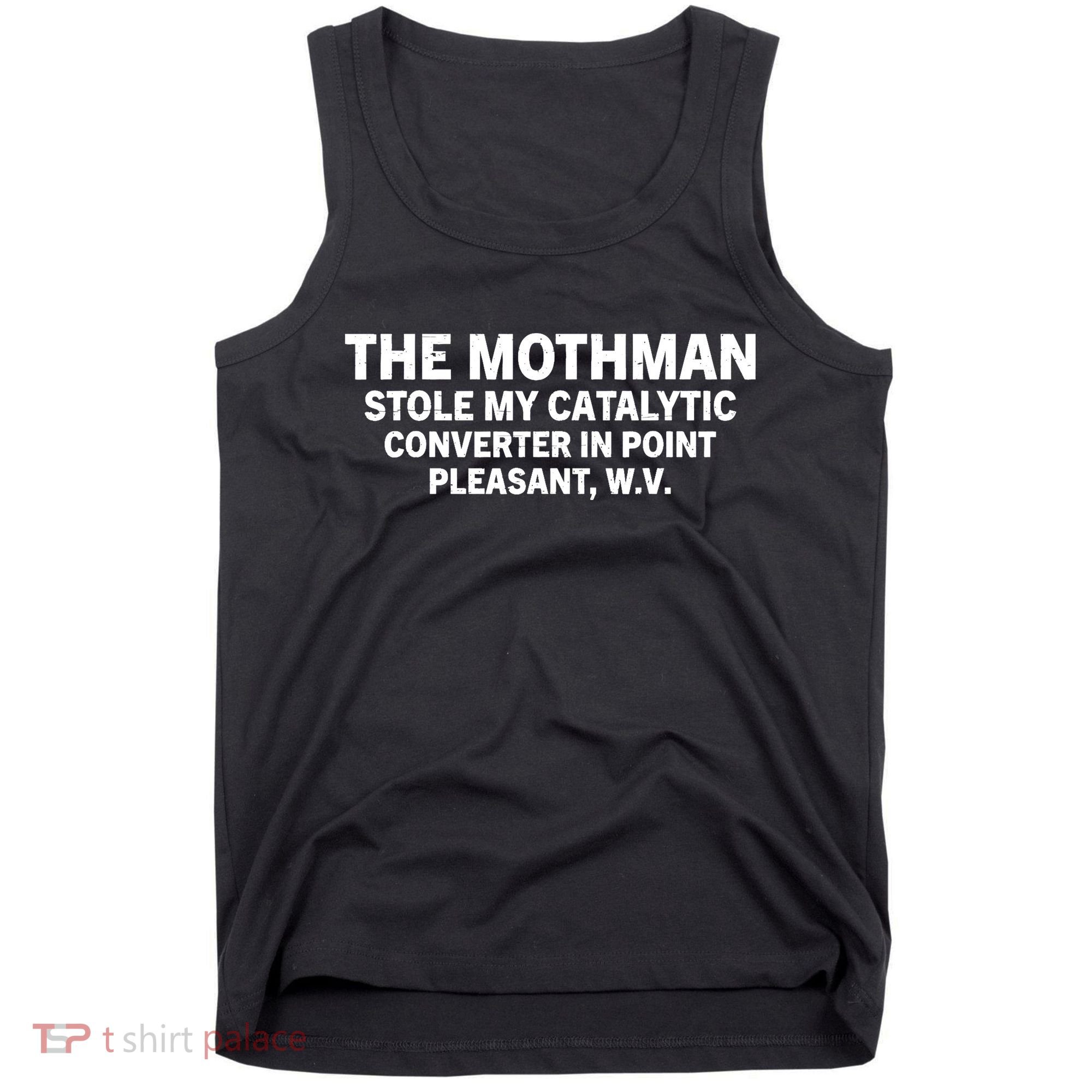 The Mothman Stole My Catalytic Converter In Point Pleasant Tank Top