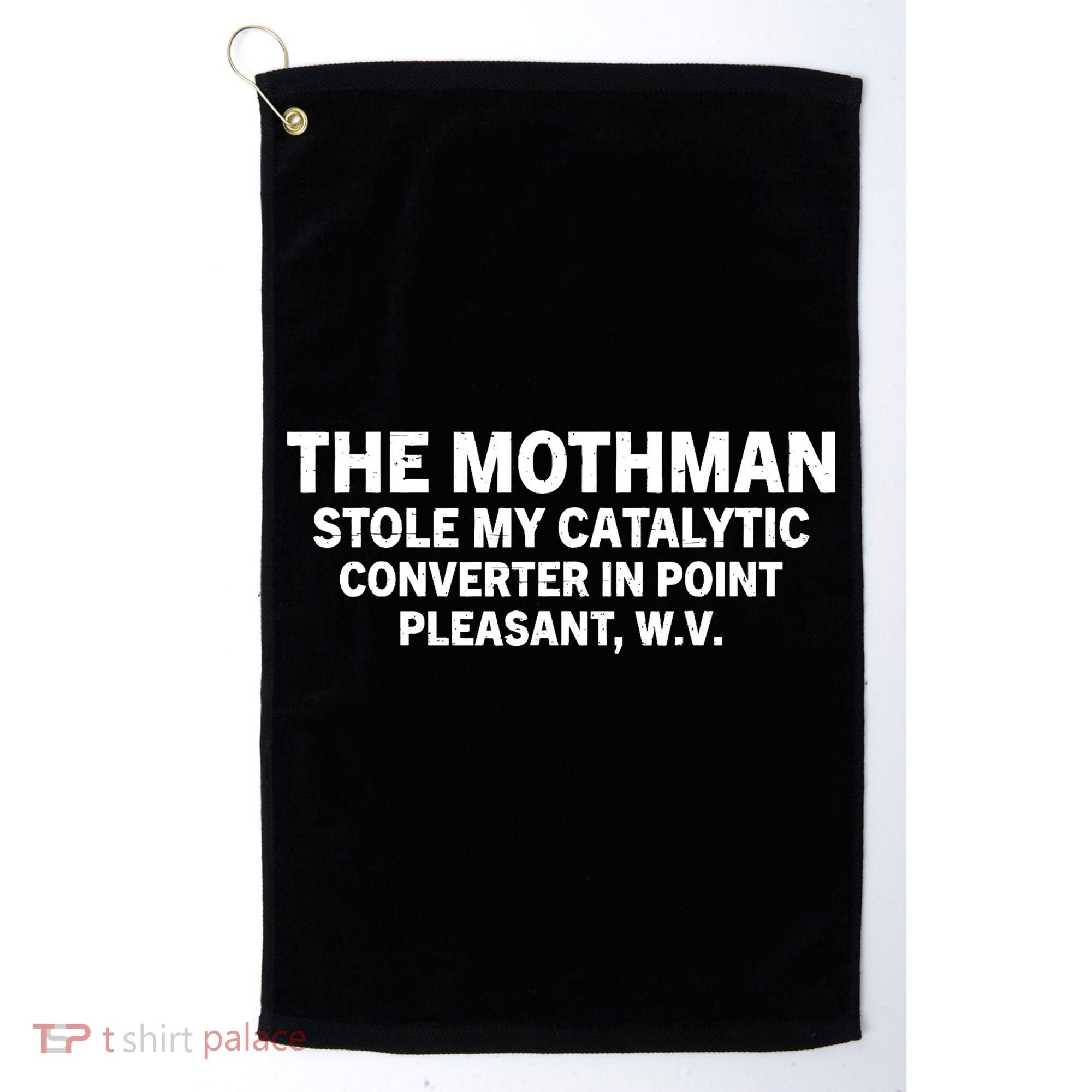 The Mothman Stole My Catalytic Converter In Point Pleasant Golf Towel
