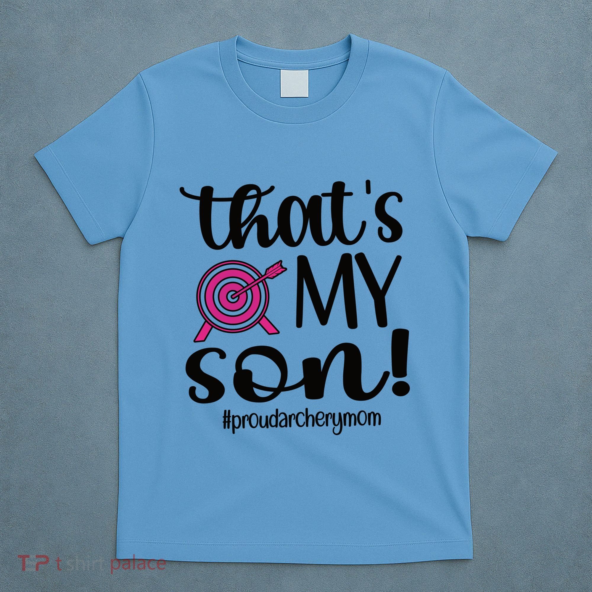 That's My Son Proud Archery Mom Of An Archer Mama Gift T-Shirt