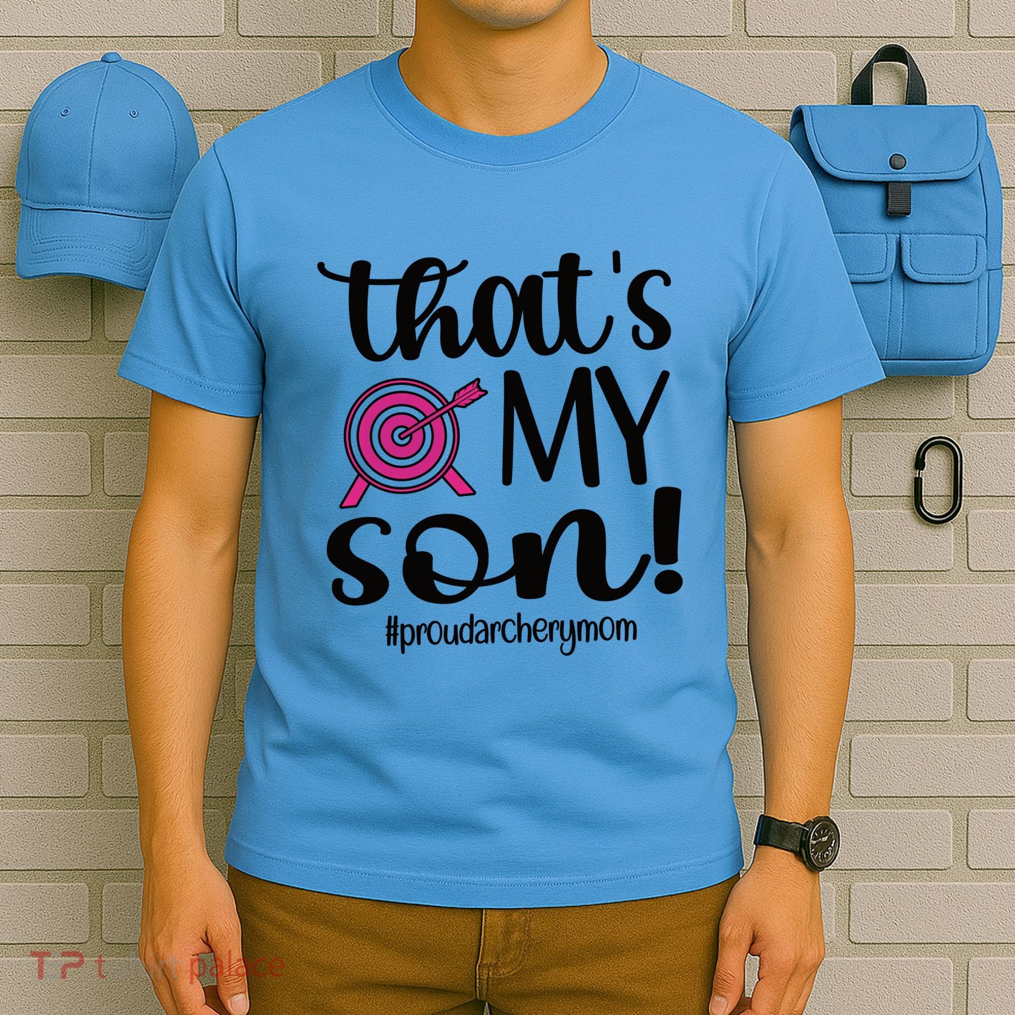 That's My Son Proud Archery Mom Of An Archer Mama Gift T-Shirt