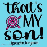 That's My Son Proud Archery Mom Of An Archer Mama Gift T-Shirt thumb 6