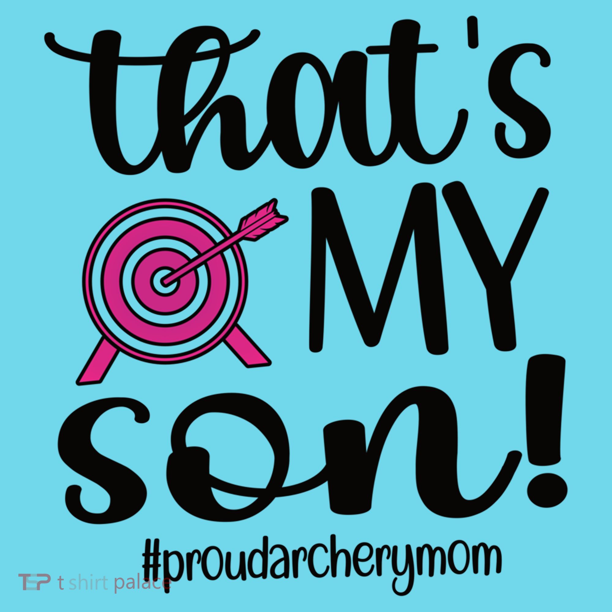 That's My Son Proud Archery Mom Of An Archer Mama Gift Button