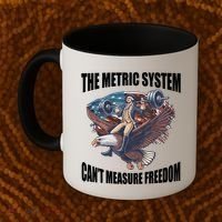 The Metric System Cant Measure Freedom Funny 4th Of July Coffee Mug thumb 2