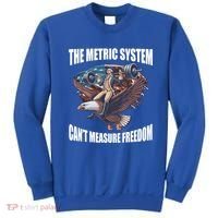The Metric System Cant Measure Freedom Funny 4th Of July Sweatshirt thumb 0