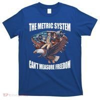 The Metric System Cant Measure Freedom Funny 4th Of July T-Shirt thumb 0