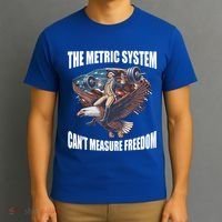 The Metric System Cant Measure Freedom Funny 4th Of July T-Shirt thumb 3