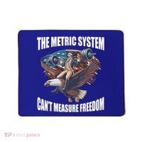 The Metric System Cant Measure Freedom Funny 4th Of July Mousepad thumb 0