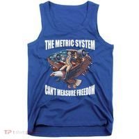 The Metric System Cant Measure Freedom Funny 4th Of July Tank Top thumb 0
