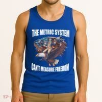 The Metric System Cant Measure Freedom Funny 4th Of July Tank Top thumb 3