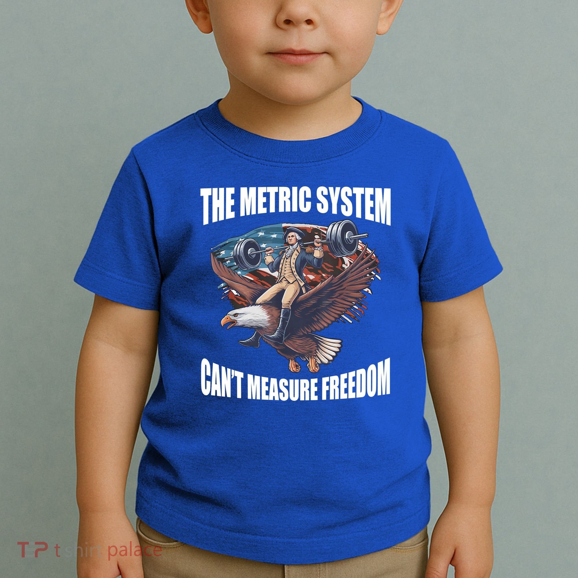 The Metric System Cant Measure Freedom Funny 4th Of July Toddler T-Shirt