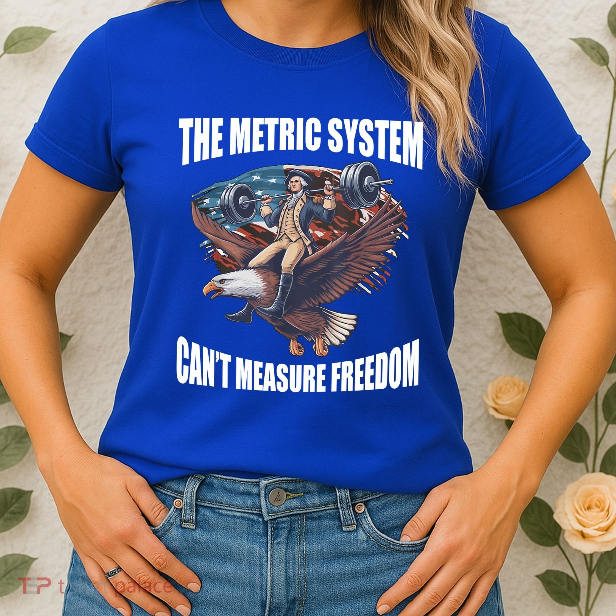The Metric System Cant Measure Freedom Funny 4th Of July Women's T-Shirt