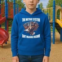 The Metric System Cant Measure Freedom Funny 4th Of July Kids Hoodie thumb 2