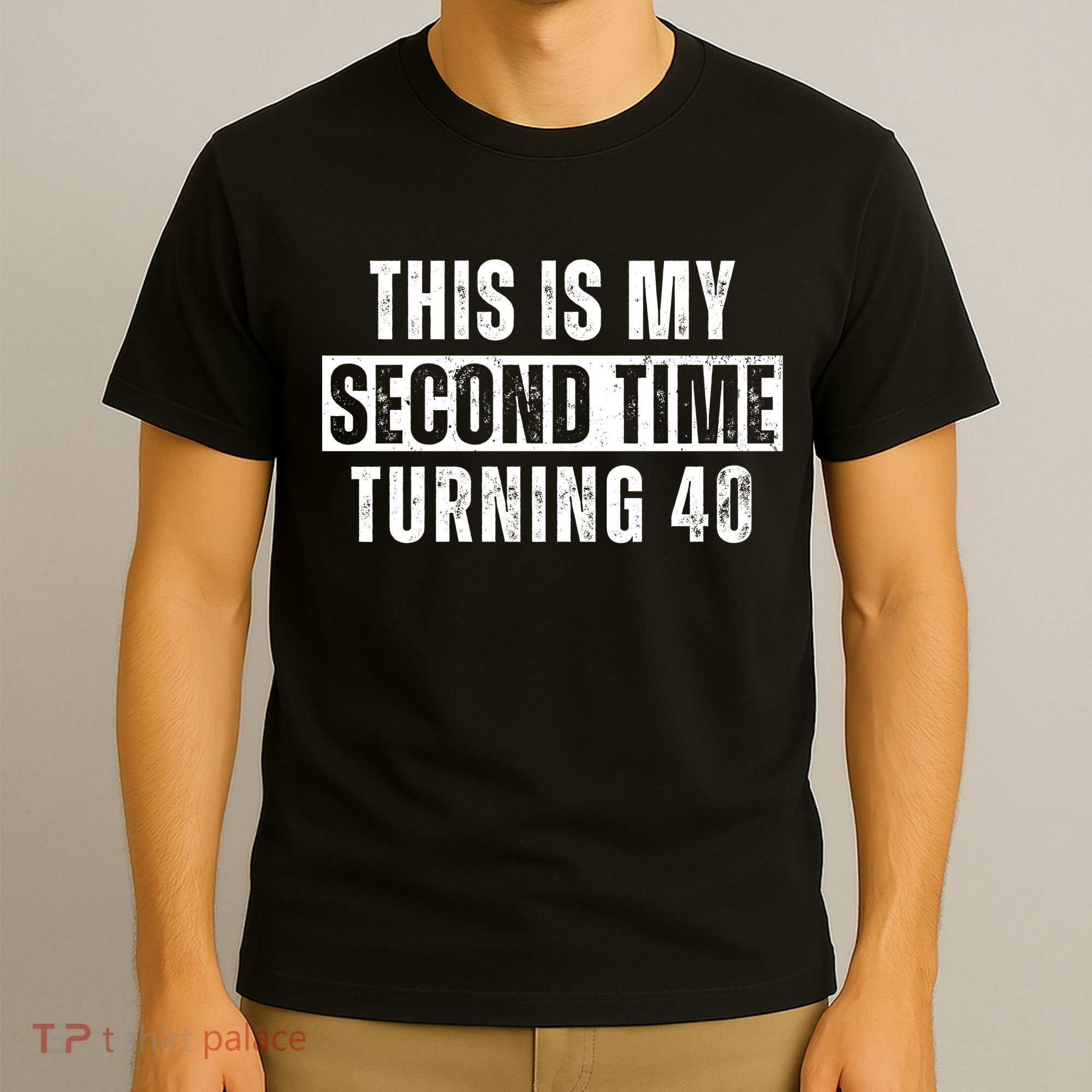 This My Second Time Turning 40 Funny 80th Birthday Old Gift T-Shirt