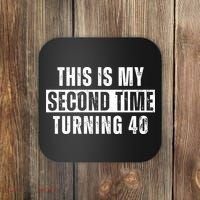 This My Second Time Turning 40 Funny 80th Birthday Old Gift Coaster thumb 0