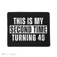 This My Second Time Turning 40 Funny 80th Birthday Old Gift Mousepad thumb 0