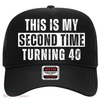 This My Second Time Turning 40 Funny 80th Birthday Old Gift Hat