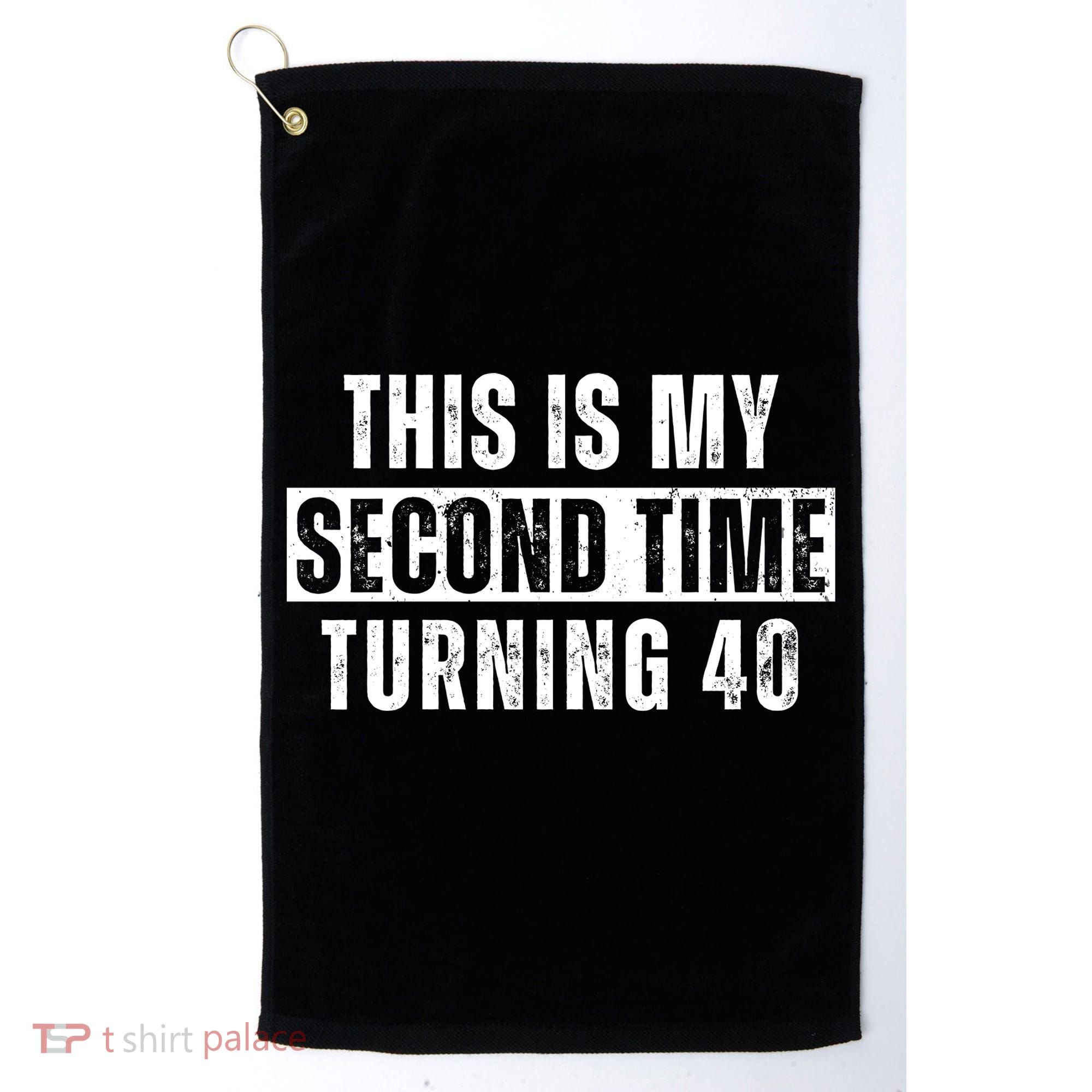 This My Second Time Turning 40 Funny 80th Birthday Old Gift Golf Towel