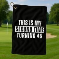 This My Second Time Turning 40 Funny 80th Birthday Old Gift Golf Towel thumb 1