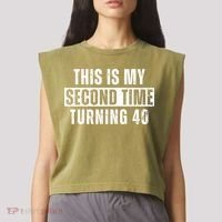 This My Second Time Turning 40 Funny 80th Birthday Old Gift Garment-Dyed Women's Muscle Tee thumb 2