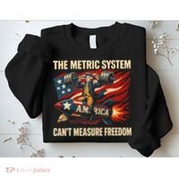 The Metruc System Can't Measure Freedom Sweatshirt thumb 2